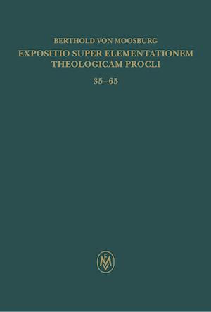 Expositio super Elementationem theologicam Procli. Kritische lateinische Edition / Expositio super Elementationem theologicam Procli. Kritische latein