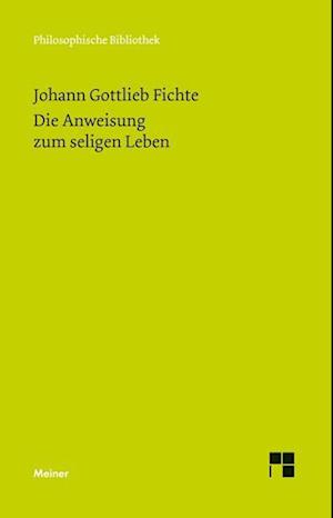 Die Anweisung zum seligen Leben oder auch die Religionslehre