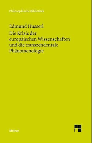 Die Krisis der europäischen Wissenschaften und die transzendentale Phänomenologie