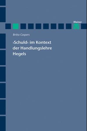 ''Schuld'' im Kontext der Handlungslehre Hegels