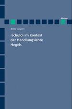 ''Schuld'' im Kontext der Handlungslehre Hegels