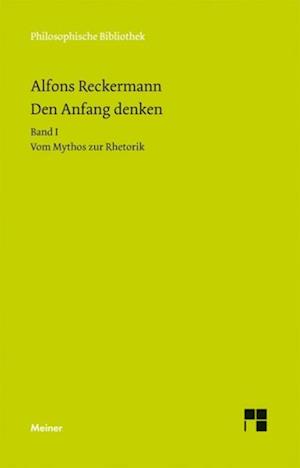 Den Anfang denken. Die Philosophie der Antike in Texten und Darstellung. Band I