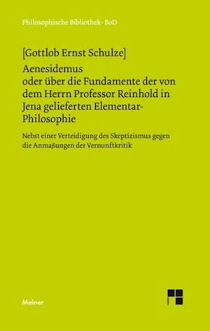 Aenesidemus oder über die Fundamente der von Herrn Professor Reinhold in Jena gelieferten Elementar-Philosophie