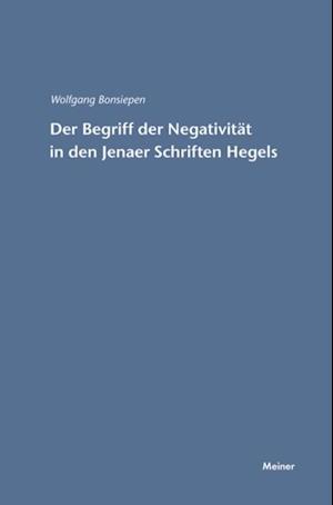 Der Begriff der Negativität in den Jenaer Schriften Hegels