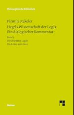 Hegels Wissenschaft der Logik. Ein dialogischer Kommentar. Band 1