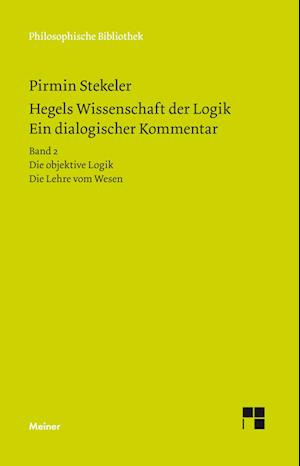 Hegels Wissenschaft der Logik. Ein dialogischer Kommentar. Band 2