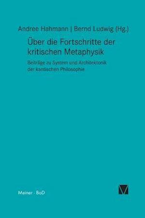 Über Die Fortschritte Der Kritischen Metaphysik