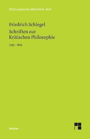 Schriften Zur Kritischen Philosophie 1795-1805