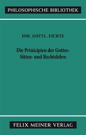 Die Principien der Gottes-, Sitten- und Rechtslehre