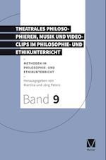 Theatrales Philosophieren, Musik und Videoclips im Philosophie- und Ethikunterricht