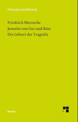 Jenseits von Gut und Böse. Die Geburt der Tragödie