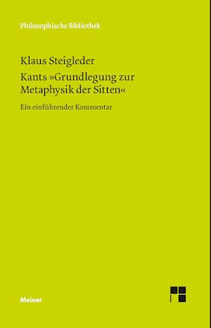 Kants »Grundlegung zur Metaphysik der Sitten«