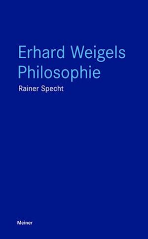 Erhard Weigels Philosophie