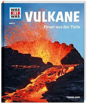 Vulkane. Feuer aus der Tiefe