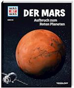 WAS IST WAS Band 144 Der Mars. Aufbruch zum Roten Planeten