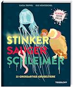 Stinker, Sauger, Schleimer. 22 großartige Gruseltiere