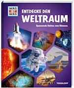 WAS IST WAS Entdecke den Weltraum. Spannende Fakten zum Staunen