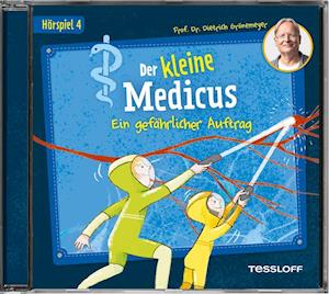 Der kleine Medicus. Hörspiel 4: Ein gefährlicher Auftrag