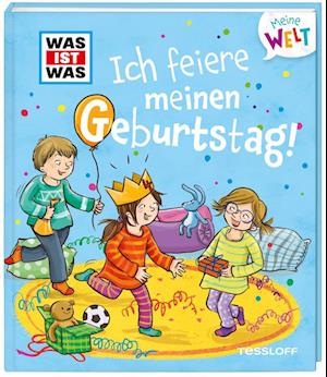 WAS IST WAS Meine Welt Band 2,  Ich feiere meinen Geburtstag!