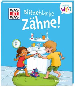 WAS IST WAS Meine Welt Band 18 Blitzeblanke Zähne!