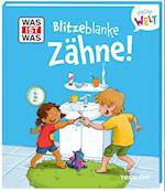 WAS IST WAS Meine Welt Band 18 Blitzeblanke Zähne!