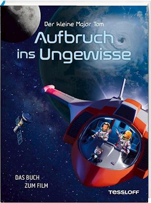 Der kleine Major Tom. Aufbruch ins Ungewisse