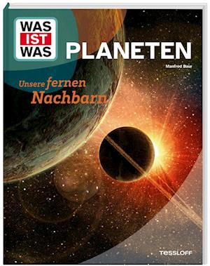 WAS IST WAS Planeten. Unsere fernen Nachbarn