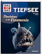 WAS IST WAS Tiefsee. Überleben in der Finsternis