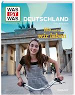 WAS IST WAS Deutschland. Wo und wie wir leben