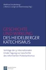 Geschichte und Wirkung des Heidelberger Katechismus