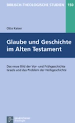 Glaube und Geschichte im Alten Testament