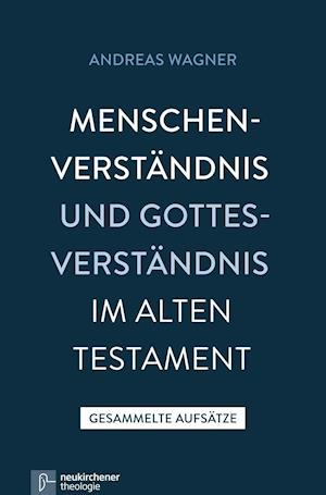 Menschenverständnis und Gottesverständnis im Alten Testament