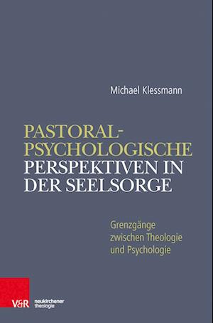 Pastoralpsychologische Perspektiven in der Seelsorge