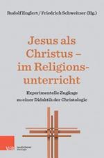 Jesus ALS Christus - Im Religionsunterricht