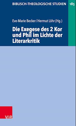 Die Exegese Des 2 Kor Und Phil Im Lichte Der Literarkritik