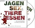 Jagen, Sex & Tiere essen