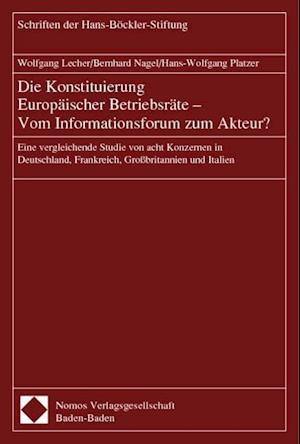 Die Konstituierung Europäischer Betriebsräte. Vom Informationsforum zum Akteur?