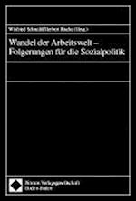 Wandel Der Arbeitswelt - Folgerungen Fur Die Sozialpolitik