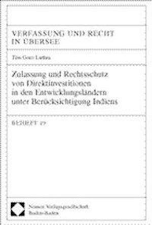 Zulassung Und Rechtsschutz Von Direktinvestitionen in Den Entwicklungslandern Unter Berucksichtigung Indiens