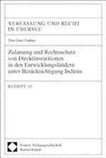 Zulassung Und Rechtsschutz Von Direktinvestitionen in Den Entwicklungslandern Unter Berucksichtigung Indiens