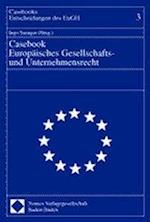 Casebook Europaisches Gesellschafts- Und Unternehmensrecht