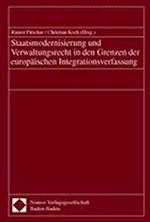 Staatsmodernisierung Und Verwaltungsrecht in Den Grenzen Der Europaischen Integrationsverfassung