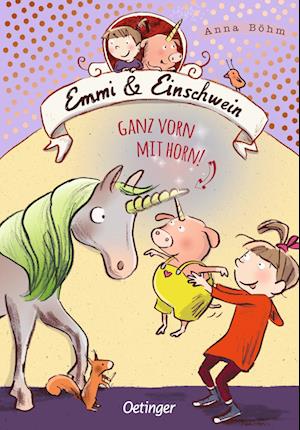 Emmi & Einschwein 3. Ganz vorn mit Horn!