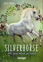 Silverhorse 2. Mit dem Wind im Sattel