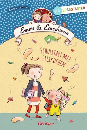 Emmi & Einschwein. Schulstart mit Eierkuchen