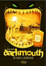 Darkmouth 04 - Die dunkle Bedrohung