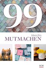 99 Ideen fürs Mutmachen