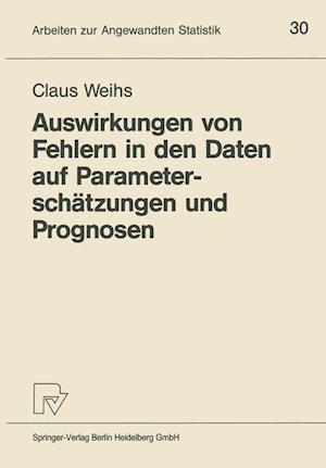 Auswirkungen Von Fehlern in Den Daten Auf Parameterschätzungen Und Prognosen