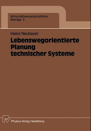 Lebenswegorientierte Planung technischer Systeme