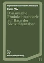 Dynamische Produktionstheorie auf Basis der Aktivitatsanalyse